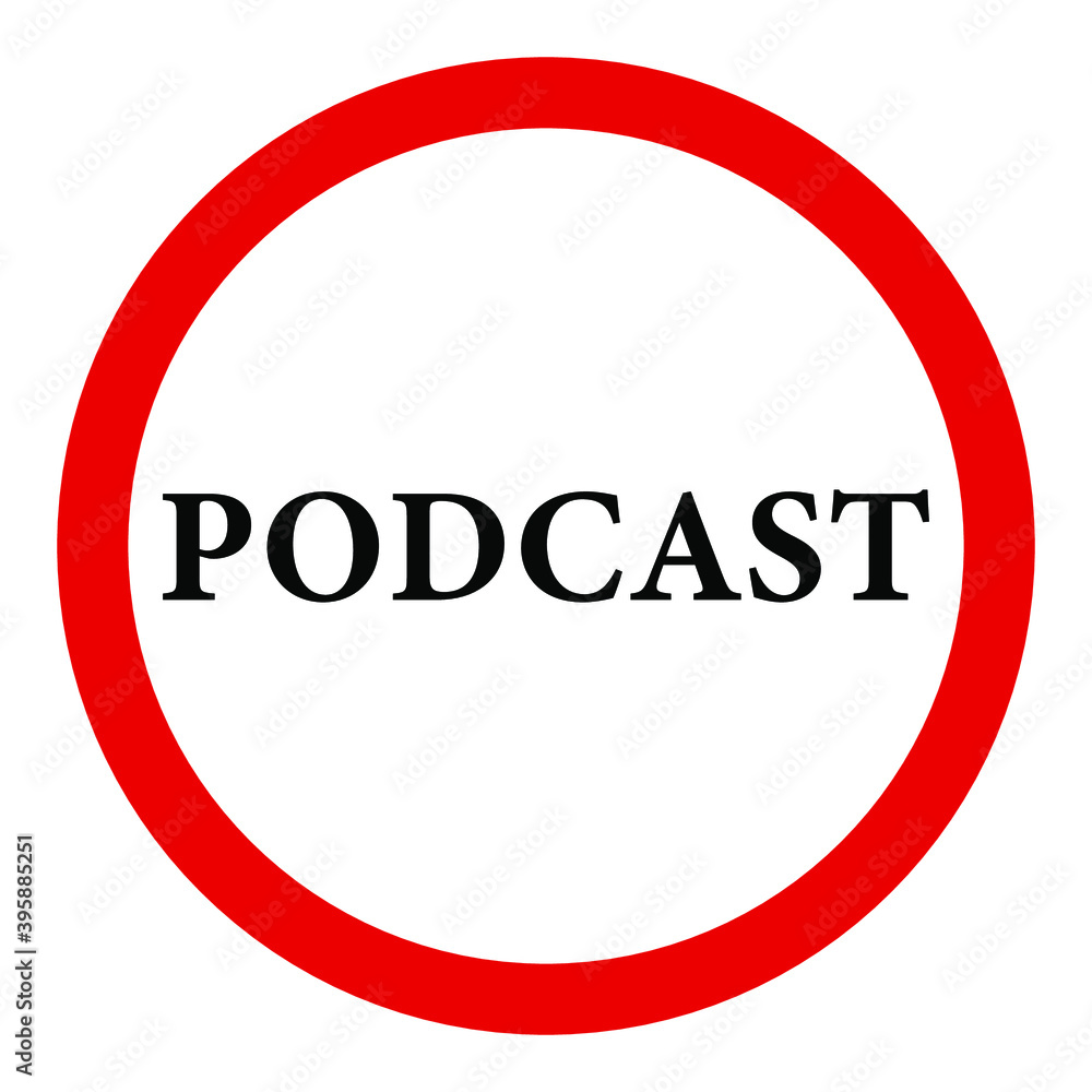 Podcast, red round sign on white background, symbol for design, vector illustration Podcast, red round sign on white background, symbol for design, vector illustration