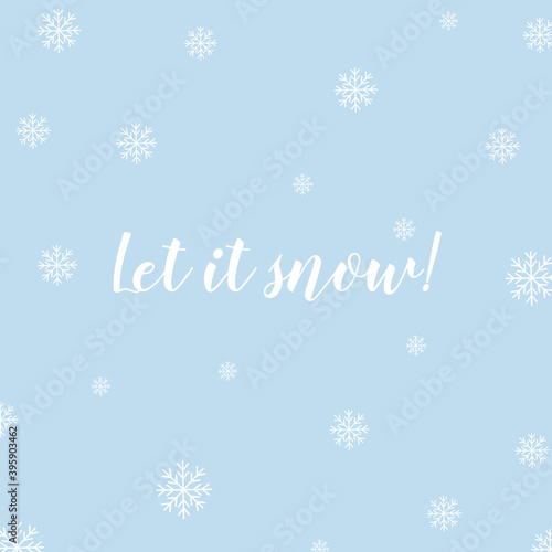 Let it snow. Christmas is coming. Christmas color greeting card