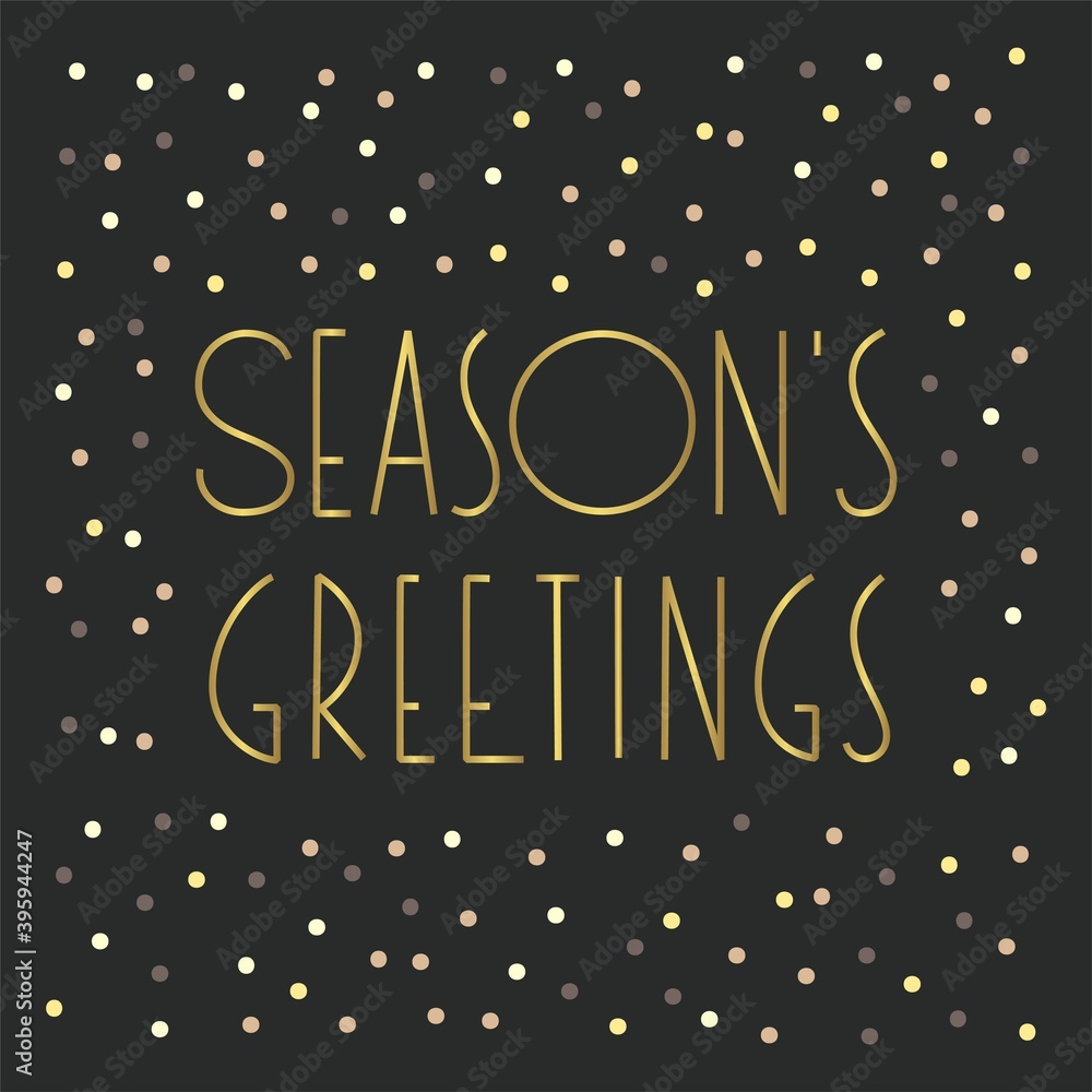 Season's Greetings. Winter holiday greeting card. Illustration of a gold phrase on a dark background with sparkles. Vector 10 EPS.