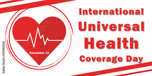 International Universal Health Coverage Day is traditionally celebrated in December