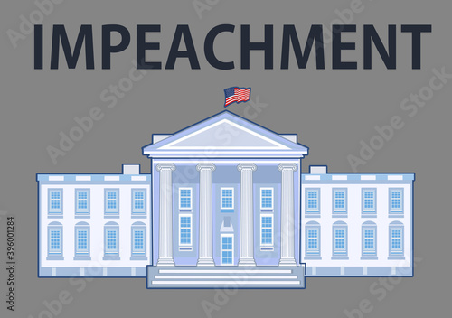 Impeach, Impeachable Offenses, American Government and Politics