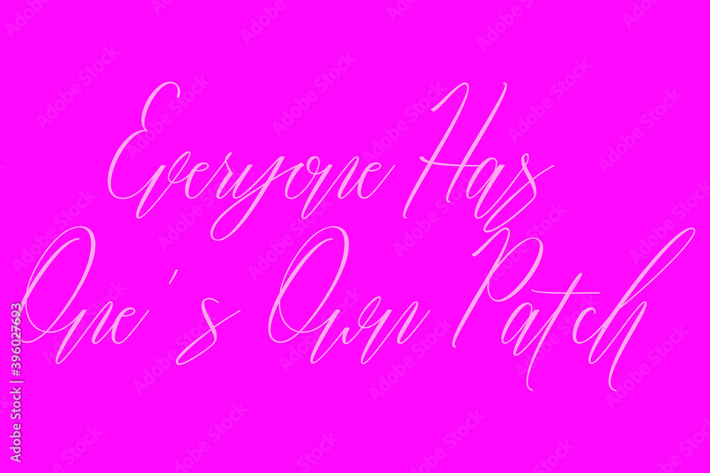 Everyone Has One's Own Patch Typography Text On Dork Pink Background Everyone Has One's Own Patch Typography Text On Dork Pink Background