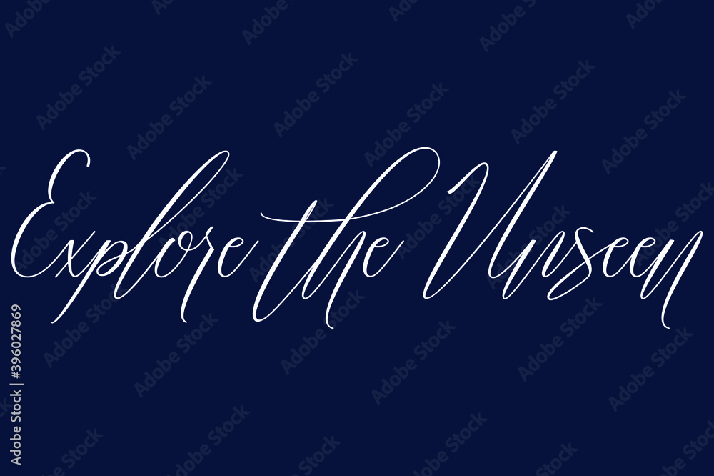 Explore the Unseen Cursive Typography Phrase on Navy Blue Background Explore the Unseen Cursive Typography Phrase on Navy Blue Background