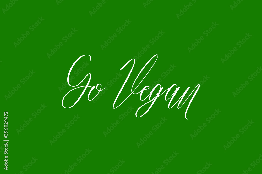 Go Vegan Cursive Calligraphy White Color Text On Dork Green Background Go Vegan Cursive Calligraphy White Color Text On Dork Green Background