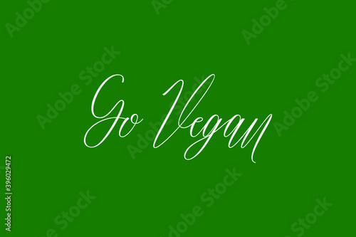 Go Vegan Cursive Calligraphy White Color Text On Dork Green Background