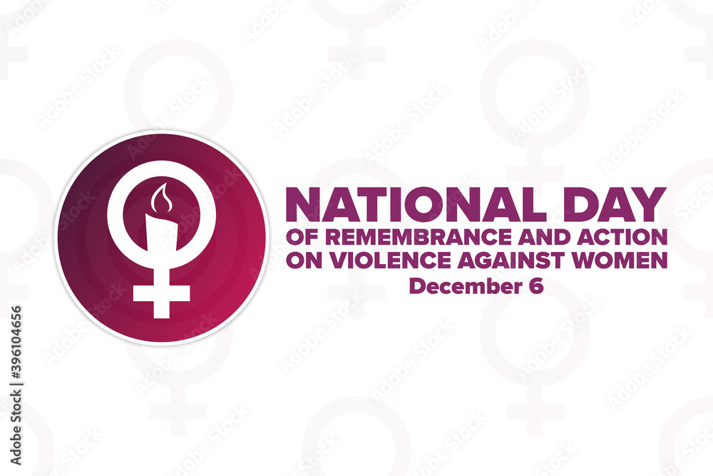 National Day of Remembrance and Action on Violence Against Women. December 6. Holiday concept. Template for background, banner, card, poster with text inscription. Vector EPS10 illustration. National Day of Remembrance and Action on Violence Against Women. December 6. Holiday concept. Template for background, banner, card, poster with text inscription. Vector EPS10 illustration.