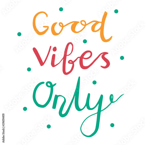 Cute doodle lettering of words GOOD VIBES ONLY isolated on white background. Vector illustration.  