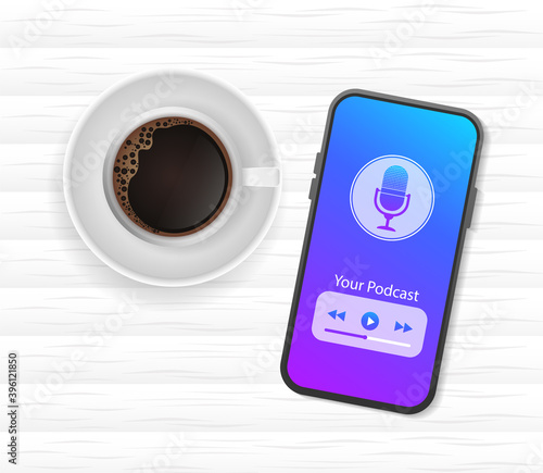 Smartphone podcast coffee flatlay. Modern mobile app user interface concept. Media technology. Online technology concept vector illustration.