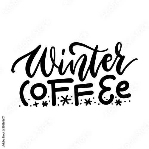 Handwritten inscription Winter coffee. Hand lettering. Vector illustration in flat style with hand-drawn letters. Isolated on white.