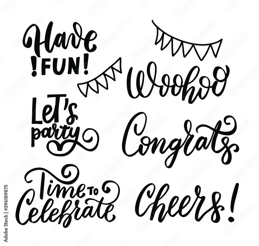 Happy birthday wishes. Hand lettering congrats quotes set. Woohoo, Time to celebrate. Cheers. Let's party. Have fun. Brush calligraphy.