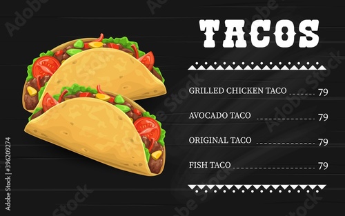 Tacos vector menu template. Mexican fast food spicy snack assortment. Corn or wheat tortilla with grilled chicken meat, avocado, fish and original taco. Fast food meal takeaway menu or delivery order