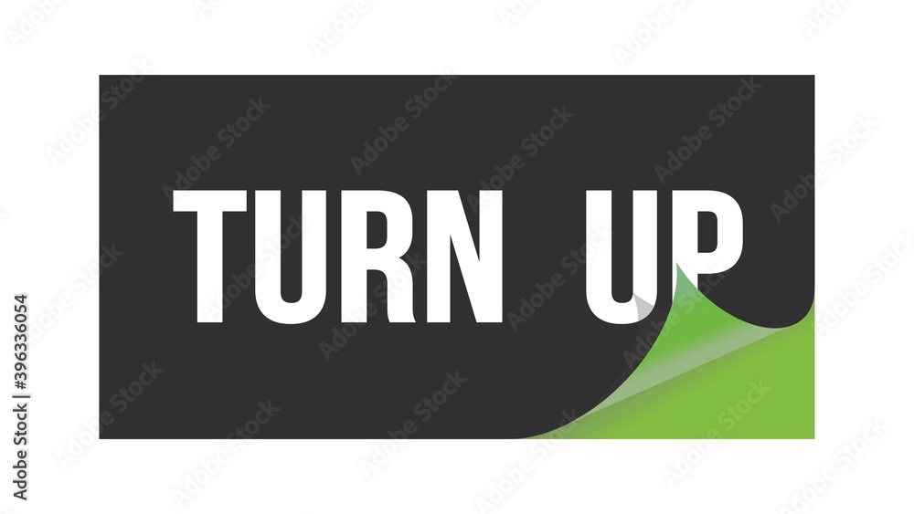 TURN UP text written on black green sticker. TURN UP text written on black green sticker.
