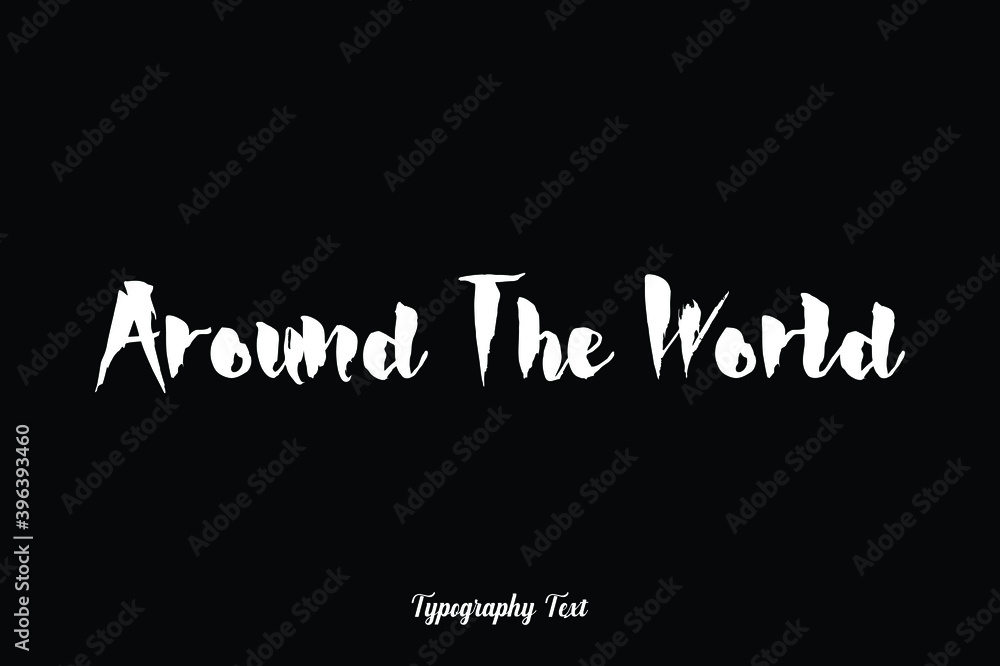 Around The World Handwritten Bold Typography White Color Text On Black Background