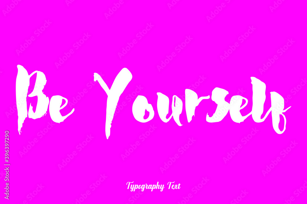 Be Yourself. Bold Typography Phrase White Color Text On Pink Background 