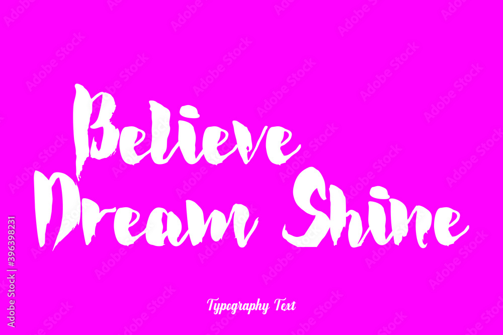 Believe Dream Shine Bold Typography White Color Text On Dork Pink Background 