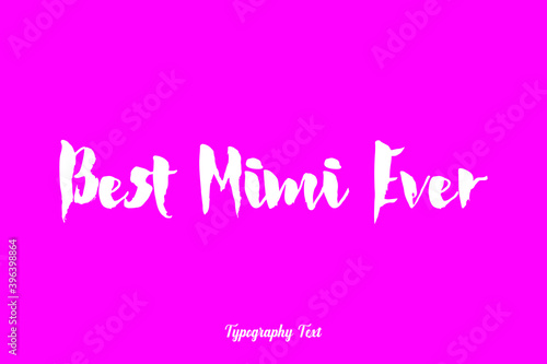 Best Mimi Ever Bold Typography White Color Text On Dork Pink Background 