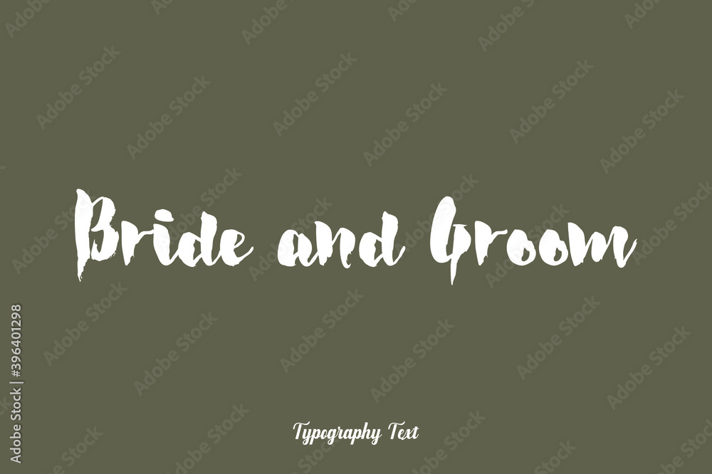 Bride and Groom. Handwriting Text White Color Text On Grey Background Bride and Groom. Handwriting Text White Color Text On Grey Background