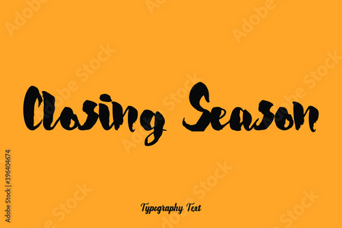 Closing Season Handwritten Bold Font Typography Text on Yellow Background