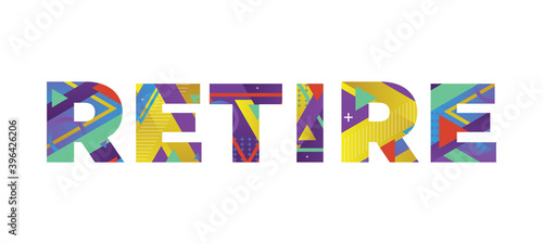Retire Concept Retro Colorful Word Art Illustration