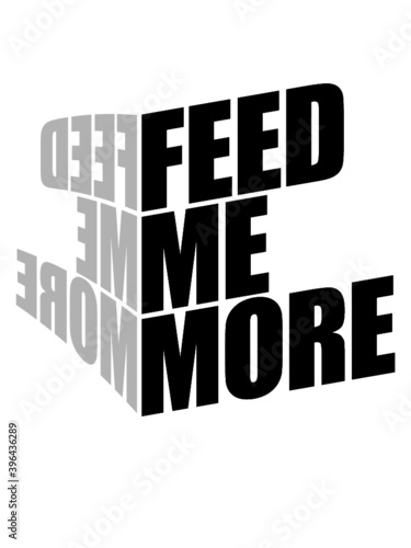 Feed Me More 