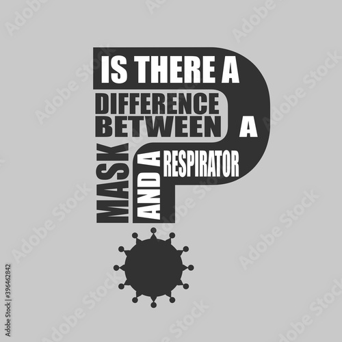 Is there a difference between a mask and a respirator question. Medical education relative illustration. Scientific medical designs. Virus diseases relative theme.