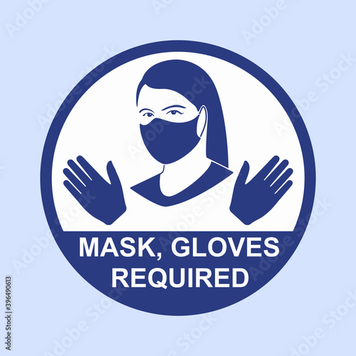 Infographic sign required face mask and gloves. Recommended for shops, transport, public places, education and health care systems. Vector illustration.
