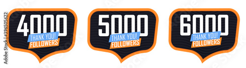 Set of Followers thank you banners design template, graphic icons for social media. 4000 followers. 5K followers. 6K followers. Congratulations follower network labels, vector illustration.