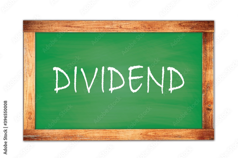 DIVIDEND text written on green school board. DIVIDEND text written on green school board.