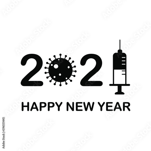 Happy New Year 2021 Covid 19 and Vaccine Concept