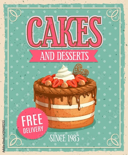 Cakes and desserts  vector confectionery sweets free delivery. Pastry bakery and patisserie production. Sweet cake or cupcake with strawberry  nuts  cream and chocolate topping retro grunge poster