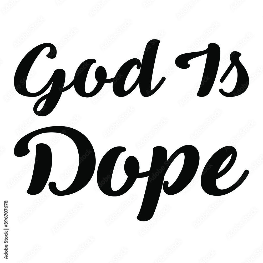  God Is Dope. Vector Quote