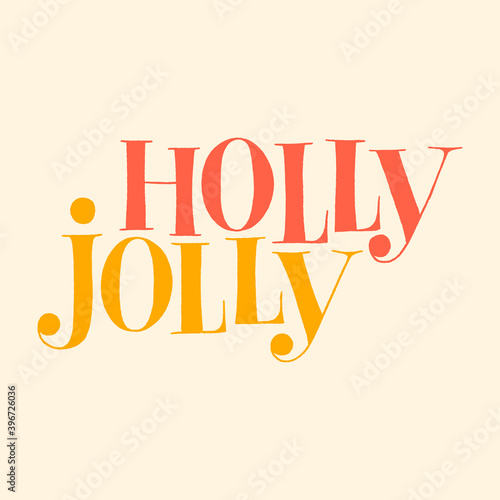 Holly Jolly hand-drawn lettering quote for Christmas time. Text for social media, print, t-shirt, card, poster, promotional gift, landing page, web design elements. Vector illustration