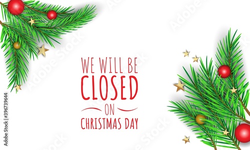 Christmas Day Background Design. We will be Closed on Christmas Day.