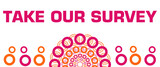 Take Our Survey Pink Orange Circular Rings Bottom 