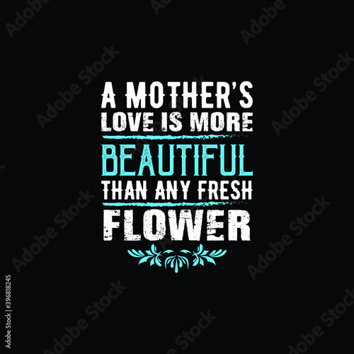 A mother's love is more t-shirt design, vector design, print-ready t-shirt design