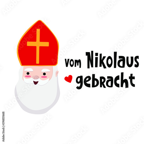 Translation from German: Brought by Nicholas. Cute message for kids from Saint Nicholas. St. Nicholas face. Sweet old man bishop with bierd and hat with cross. vector illustration isolated on white