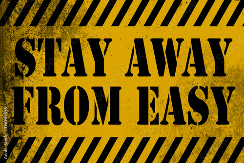 Stay away from easy sign yellow with stripes