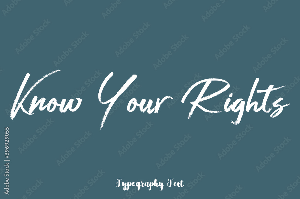 Know Your Rights Handwriting Text Phrase On Dork Gray Background Know Your Rights Handwriting Text Phrase On Dork Gray Background