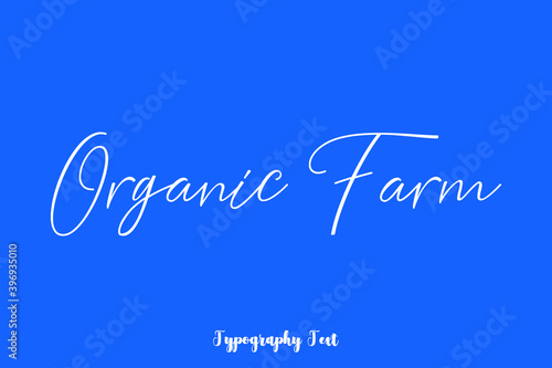 Organic Farm Cursive Typography White Color Text On Blue Background