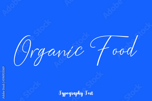 Organic Food Cursive Typography White Color Text On Blue Background