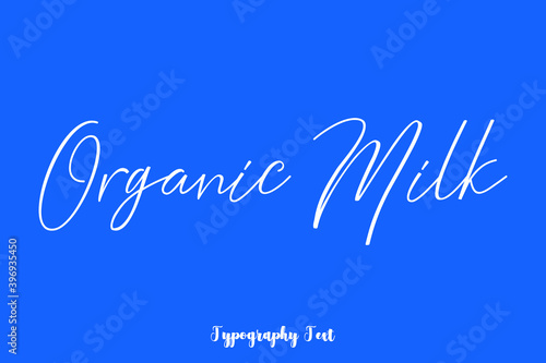 Organic Milk Typography Phrase On Blue Background