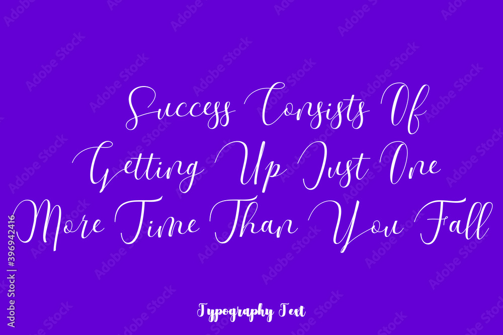 Success Consists Of Getting Up Just One More Time Than You Fall Hand lettering Cursive  Typography Phrase On Purple Background