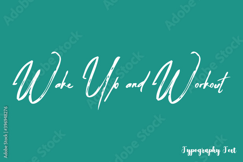 Wake Up and Workout Cursive Calligraphy White Color Text On Light Green Background