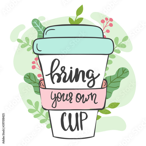 Bring your own cup. Poster template for cafe or restaurant