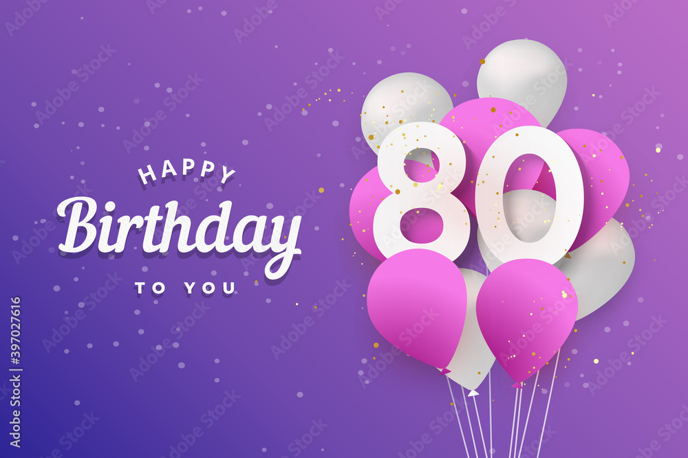 Happy 80th birthday balloons greeting card background. 80 years  anniversary. 80th celebrating with confetti. Vector stock Stock Vector |  Adobe Stock