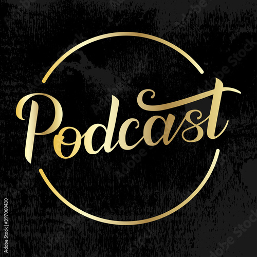 Podcast gold handwritten lettering on black textured background. Podcasting, broadcasting, online radio, interview. Podcast channel logo. Design for posters, T-shirts, banners, print invitations.