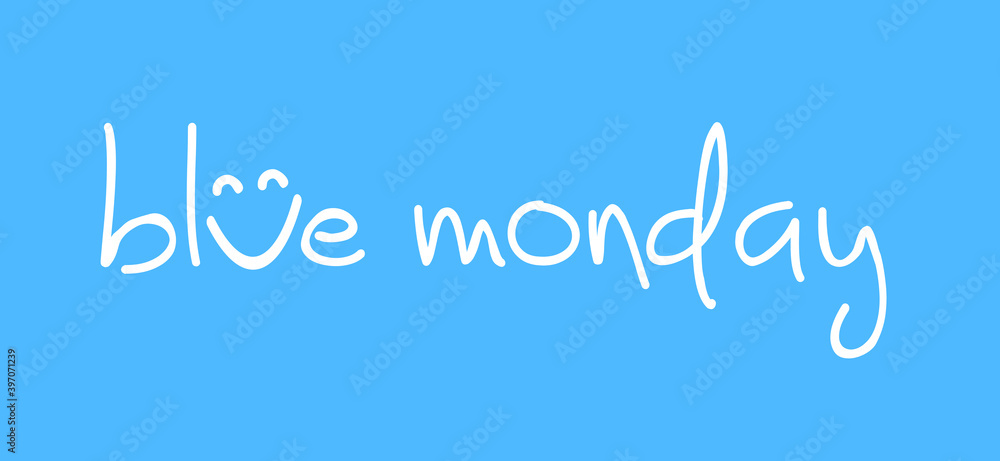 Blue monday with smile. Slogan hello or happy monday in January. Vector icon sign The most depressing day of the year The day commit suicide and depression motivation. Funny sadness cartoon smiling