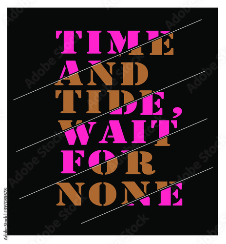 Time and tide wait for none | typography style t-shirt design | male and female t-shirt 