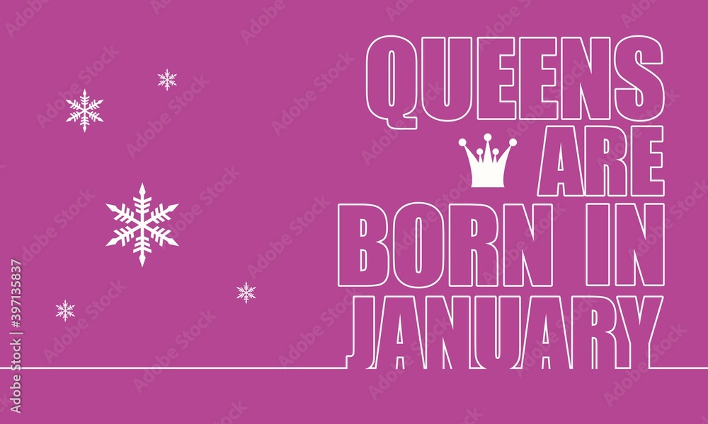 Queens are born in january text. Motivation quote for celebration card. Thin line style