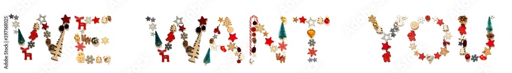 Colorful Christmas Decoration Letter Building English Word We Want You. Festive Ornament Like Christmas Tree, Star And Ball. White Isolated Background